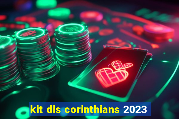 kit dls corinthians 2023